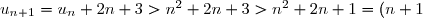 u_{n+1}=u_n+2n+3>n^2+2n+3>n^2+2n+1=(n+1)^2